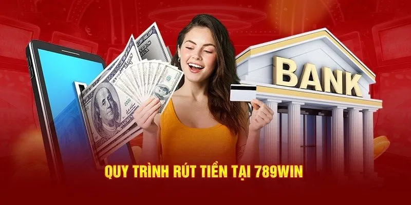 Các bước rút tiền khi thắng cược tại 789Win