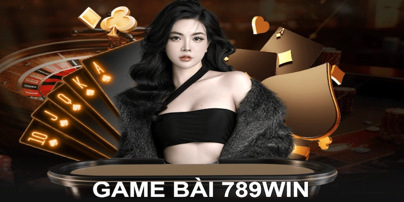 Giới thiệu chi tiết về sảnh game bài 789Win