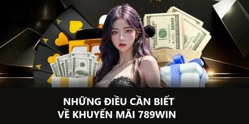 Giới thiệu về Khuyến mãi 789Win 