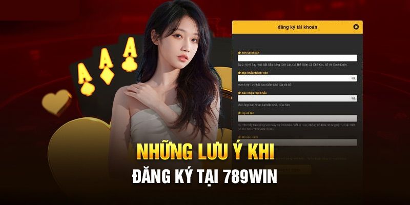 Chú ý quan trọng khi đăng ký 789Win